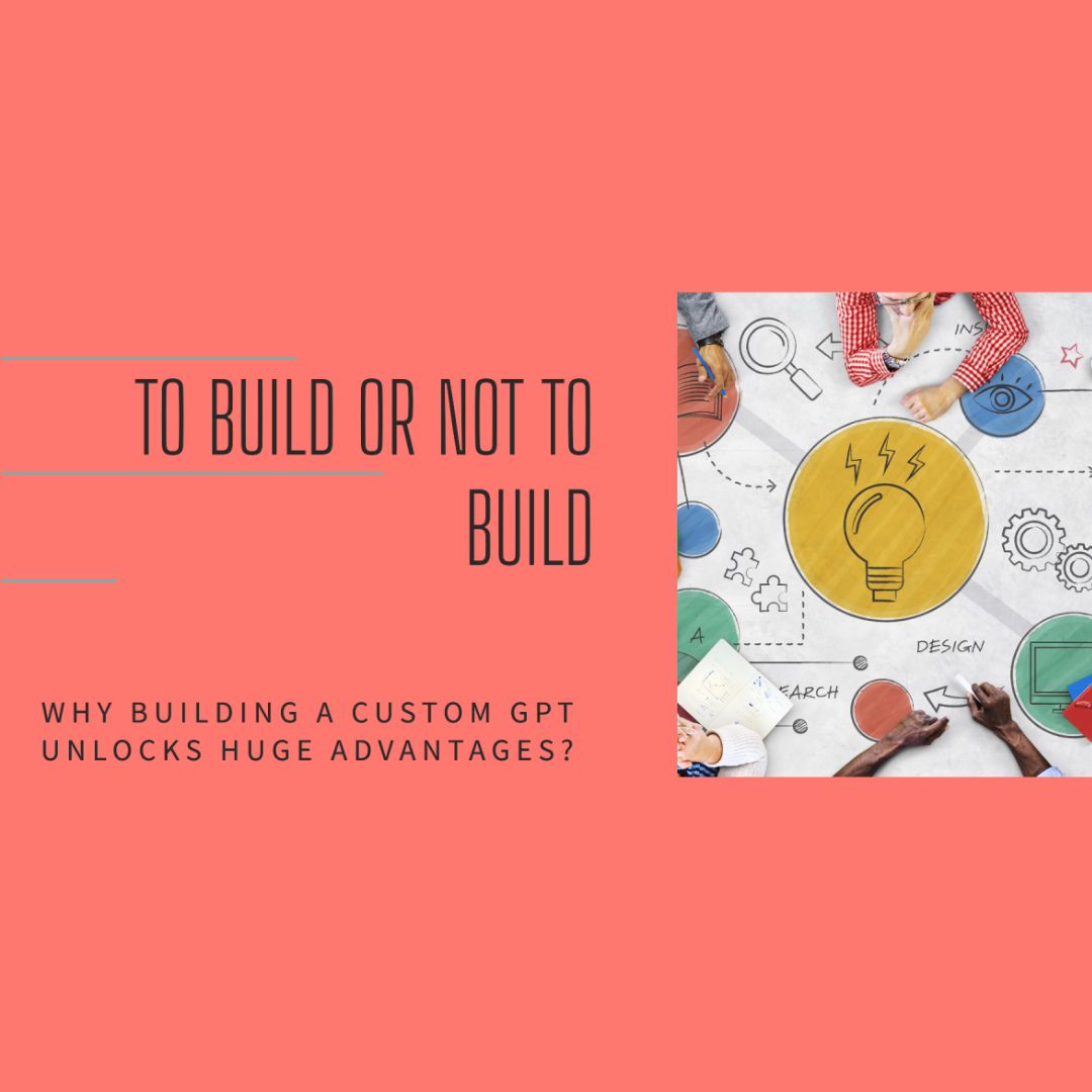 Should you Build a GPT?