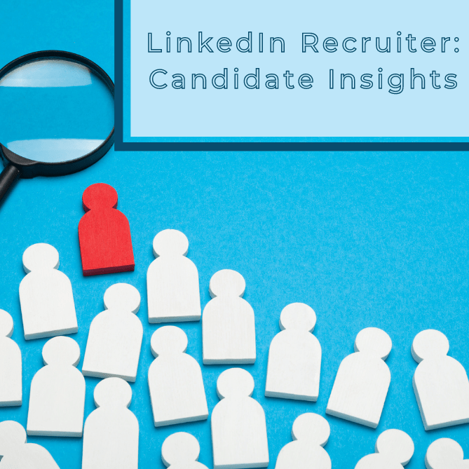 New LinkedIn Recruiter Feature: Candidate Insights