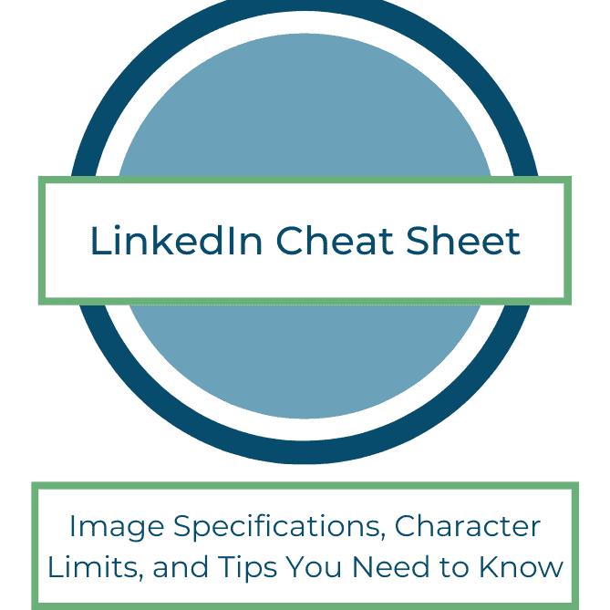 LinkedIn Cheat Sheet: Character Counts, Image Specifications, and Tips You Need to Know