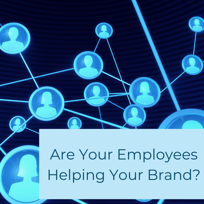 Are Your Employees Helping Your Company Brand?