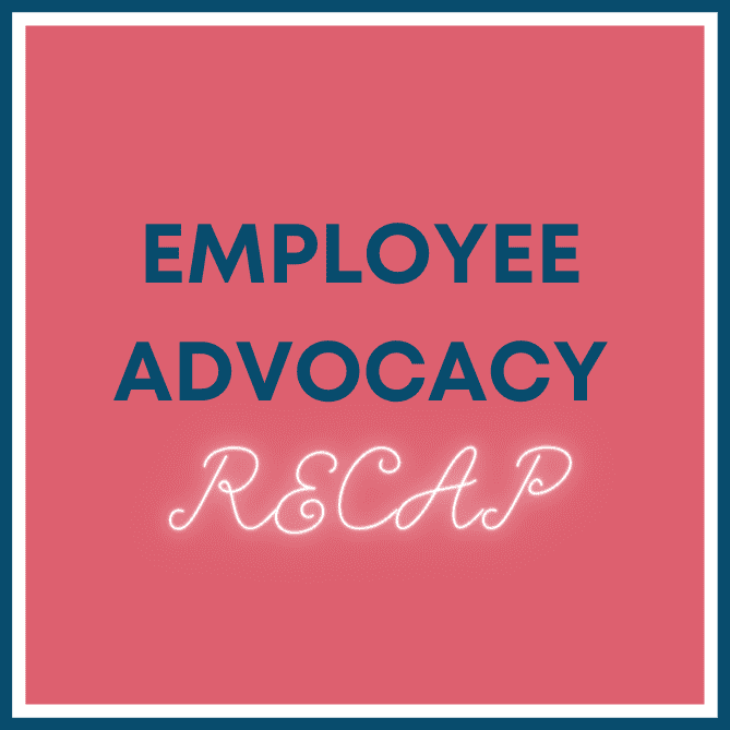Employee Advocacy Recap: Encourage Employees to Stand Out